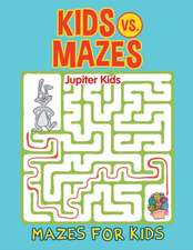 Kids vs. Mazes