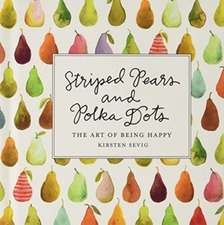 Striped Pears and Polka Dots – The Art of Being Happy: 6 Pack