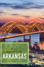 Explorer′s Guide Arkansas