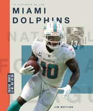 La Historia de Los Miami Dolphins