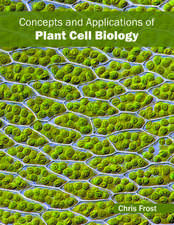 Concepts and Applications of Plant Cell Biology