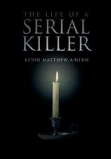 The Life of a Serial Killer