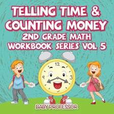 Telling Time & Counting Money | 2nd Grade Math Workbook Series Vol 5