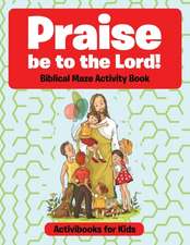 Praise be to the Lord Biblical Maze Activity Book