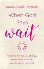 When God Says Wait