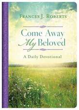 Come Away My Beloved Daily Devotional