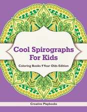 Cool Spirographs For Kids - Coloring Books 9 Year Olds Edition