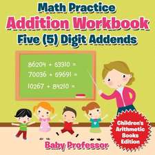 Math Practice Addition Workbook - Five (5) Digit Addends | Children's Arithmetic Books Edition