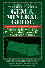 Northwest Treasure Hunter's Gem and Mineral Guide 6/E: Where and How to Dig, Pan and Mine Your Own Gems and Minerals