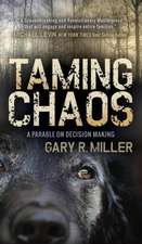 Taming Chaos: A Parable on Decision Making