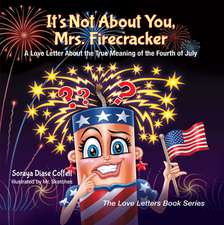 It's Not about You, Mrs. Firecracker