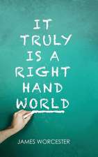 It Truly Is a Right Hand World