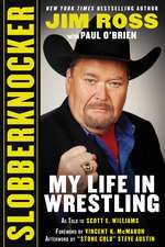 Slobberknocker: My Life in Wrestling