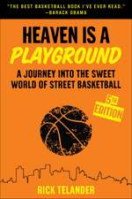 Heaven Is a Playground: A Journey into the Sweet World of Street Basketball