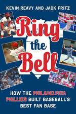 Ring the Bell: Memorable Moments that Made Philadelphia Phillies Fans