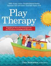 Play Therapy: Engaging & Powerful Techniques for the Treatment of Childhood Disorders 