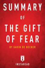 Summary of the Gift of Fear by Gavin de Becker Includes Analysis