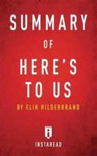 Summary of Here's to Us: By Elin Hilderbrand Includes Analysis