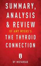 Summary, Analysis & Review of Amy Myers's The Thyroid Connection by Instaread