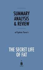 Summary, Analysis & Review of Sylvia Tara's The Secret Life of Fat by Instaread