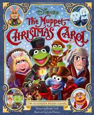 The Muppet Christmas Carol: The Illustrated Holiday Classic