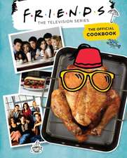 Friends: The Official Cookbook