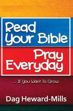 Read Your Bible, Pray Everyday... If You Want to Grow