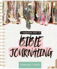 Bible Journaling 101: A Work Book Guide to See God's Word in a New Light