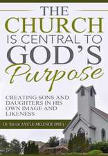 The Church Is Central to God's Purpose