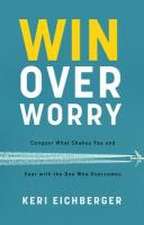 Win Over Worry