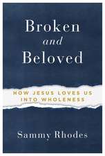 Broken and Beloved