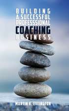 Building a Successful Professional Coaching Business