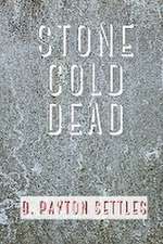 Settles, B: Stone Cold Dead