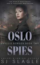 Oslo Spies: Phyllis Bowden Book 2