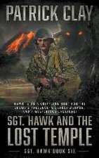 Sgt. Hawk and the Lost Temple (Sgt. Hawk 6): A World War II Novel