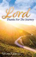 Lord, Thanks For The Journey