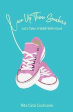 Lace Up Those Sneakers: Let's Take A Walk With God