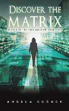Cusack, A: Discover the Matrix