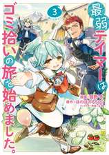 The Weakest Tamer Began a Journey to Pick Up Trash (Manga) Vol. 3