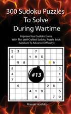 300 Sudoku Puzzles To Solve During Wartime #13