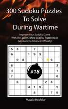 300 Sudoku Puzzles To Solve During Wartime #18