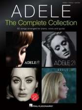 Adele: The Complete Collection - 62 Songs Arranged for Piano, Voice and Guitar