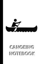 Viola, I: CANOEING NOTEBOOK [ruled Notebook/Journal/Diary to