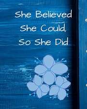 She Believed She Could, So She Did