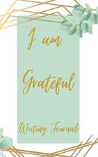 I am Grateful Writing Journal - Green Gold Frame - Floral Color Interior And Sections To Write People And Places