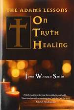 The Adams Lessons on Truth Healing