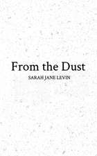 Levin, S: From the Dust