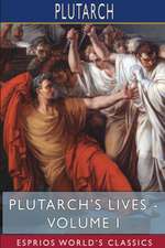 Plutarch's Lives - Volume I (Esprios Classics)