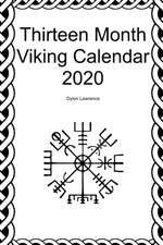 Thirteen Month Viking Calendar 2020