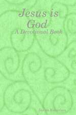 Jesus is God (A Devotional Book)